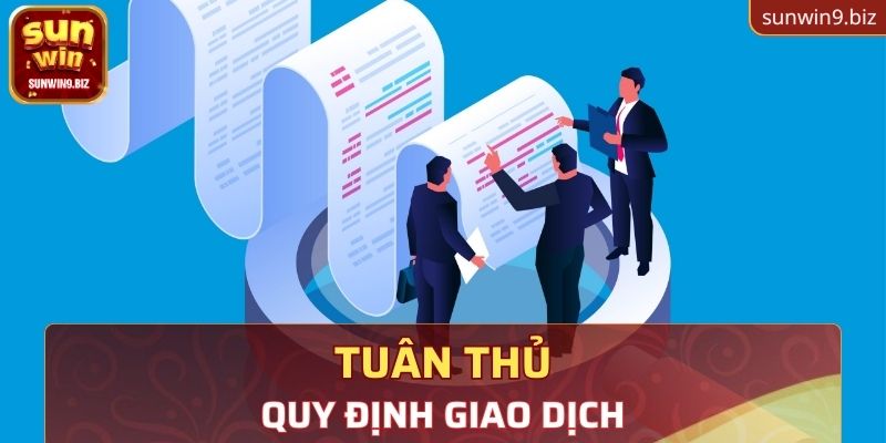 Tuân thủ quy định giao dịch do hệ thống đặt ra